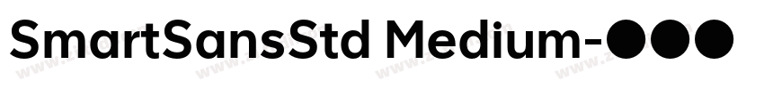 SmartSansStd Medium字体转换 SmartSansStd Medium字体转换